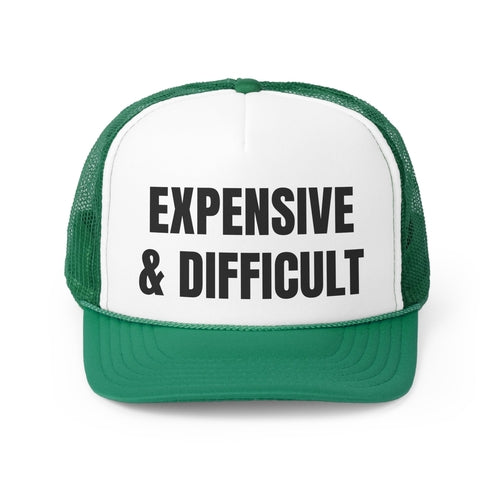 Expensive and Difficult Funny Trucker Hat