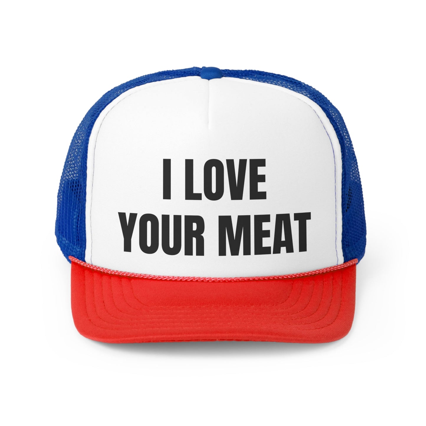 I Love Your Meat Funny Trucker Hat