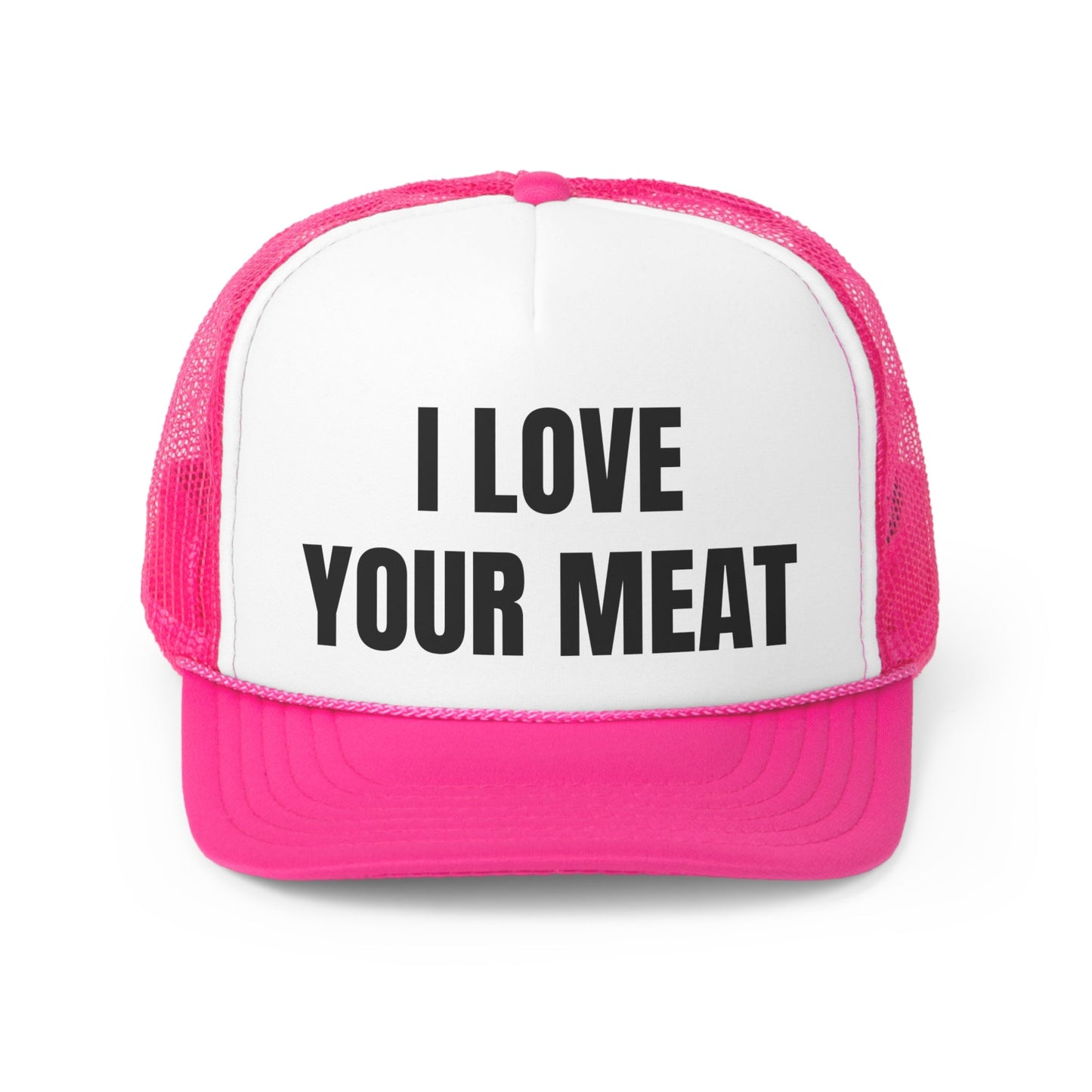 I Love Your Meat Funny Trucker Hat