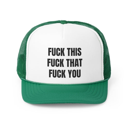 Fuck This Fuck You Funny Trucker Hat