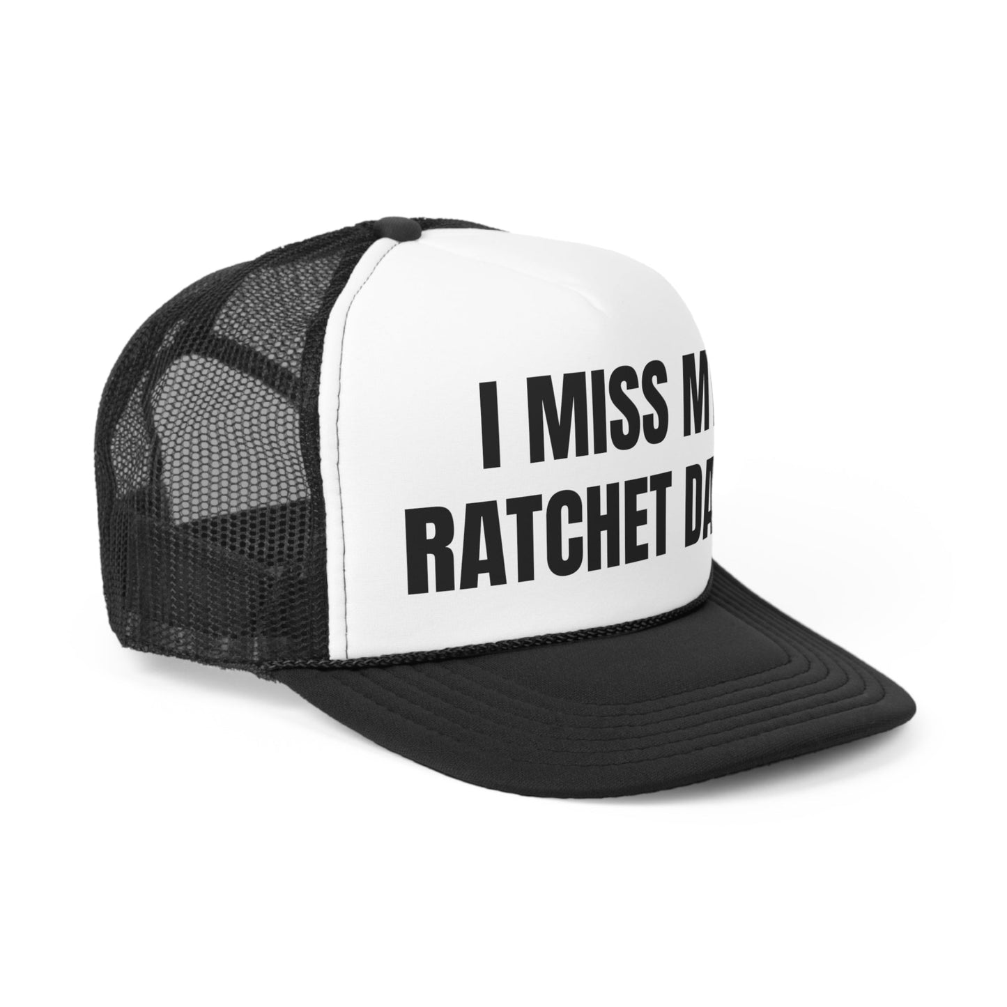 I Miss My Ratchet Days Funny Trucker Hat