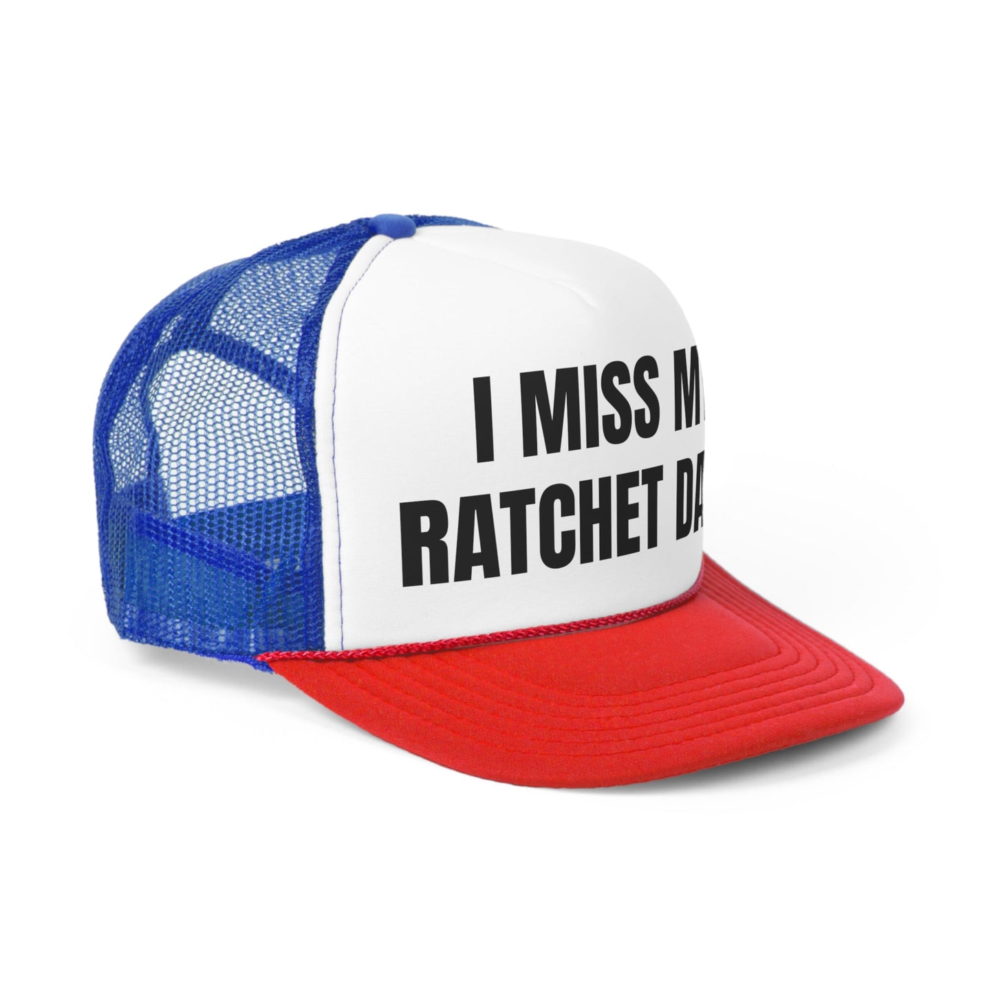 I Miss My Ratchet Days Funny Trucker Hat