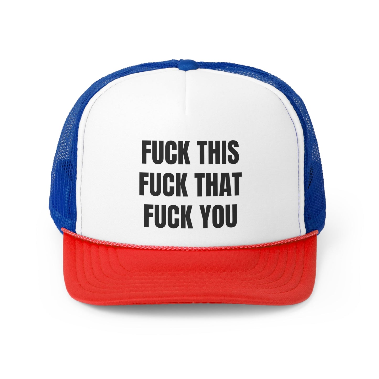 Fuck This Fuck You Funny Trucker Hat