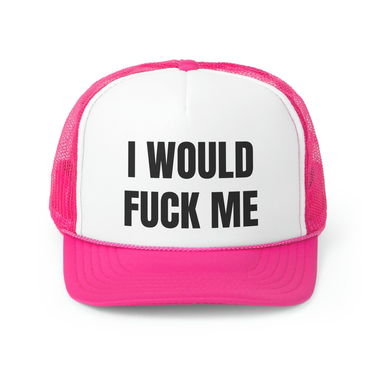 I Would Fuck Me Funny Trucker Hat